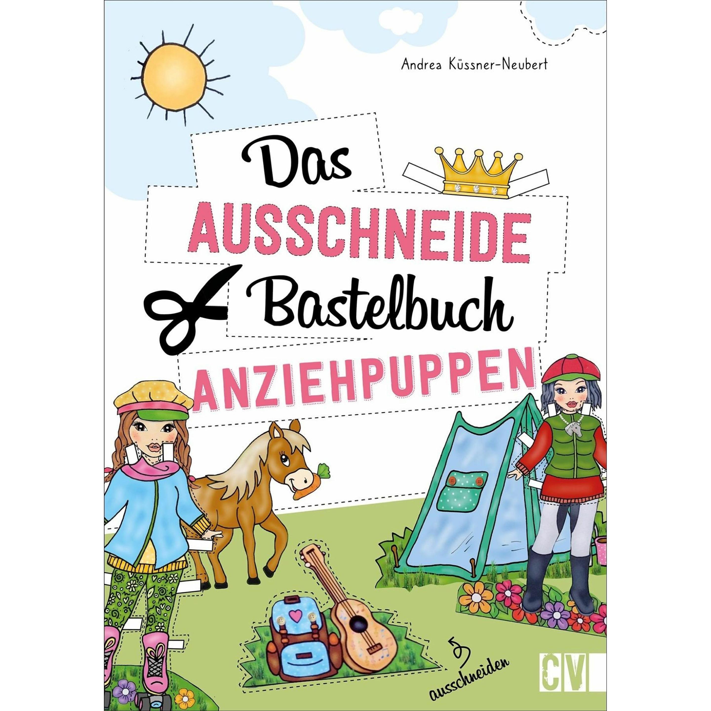 Das Ausschneide-Bastelbuch Anziehpuppen, Kinderbücher von Andrea Küssner-Neubert
