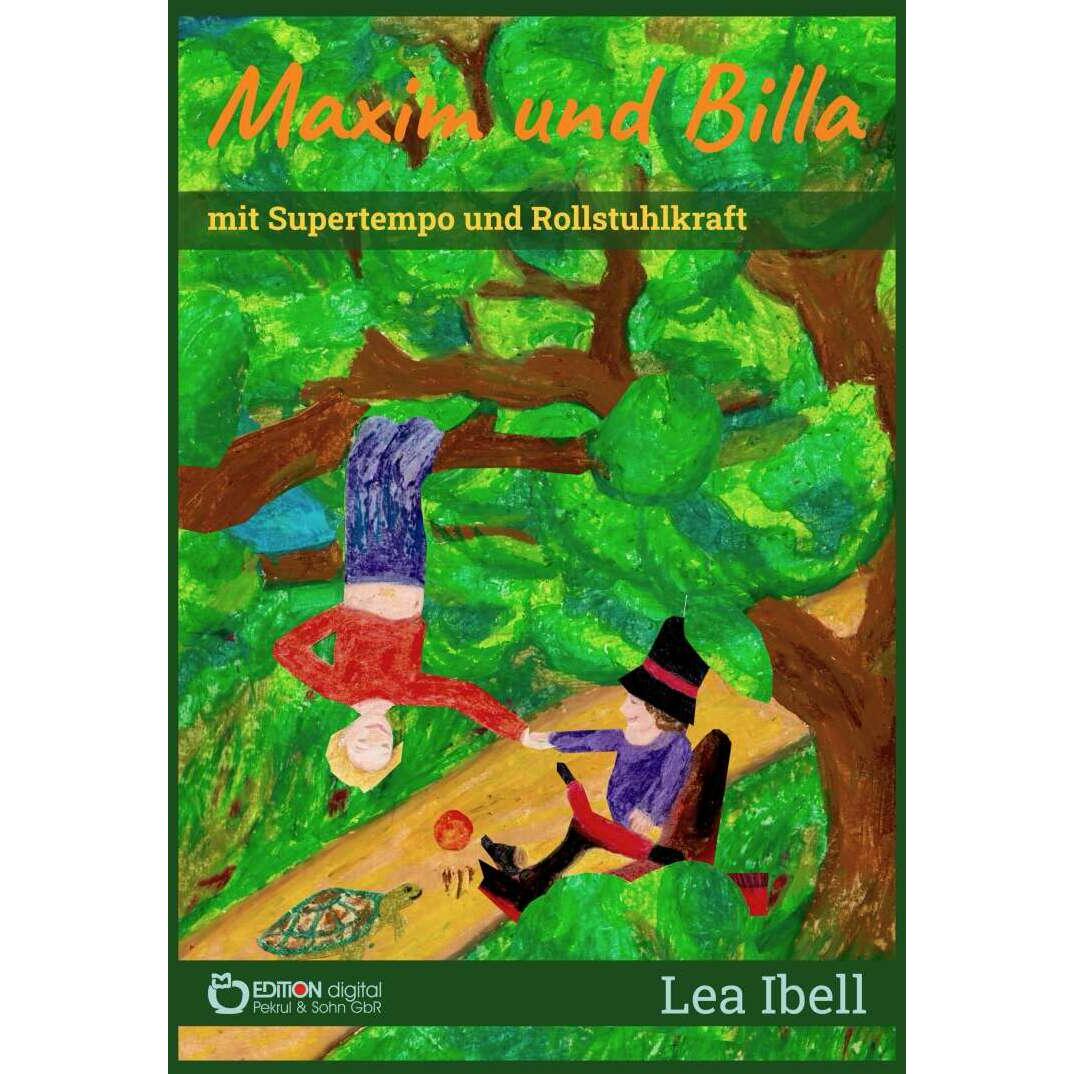 Maxim und Billa mit Supertempo und Rollstuhlkraft, Kinderbücher von Lea Ibell