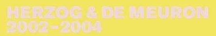 Produktbild Herzog & de Meuron 2002-2004 (Deutsch, Gerhard Mack, 2020)