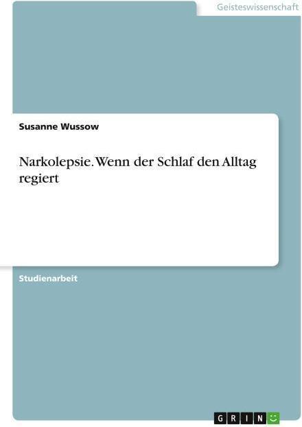 Produktbild Narkolepsie. Wenn der Schlaf den Alltag regiert (Deutsch, Susanne Wussow, 2007)