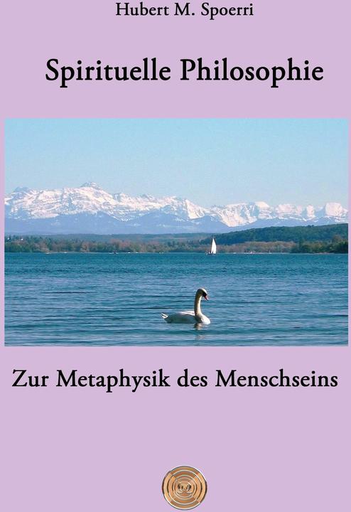 Produktbild Spirituelle Philosophie (Deutsch, Hubert M Spoerri, Winfried Becker, 2024)