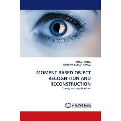 Moment Based Object Recognition And Reconstruction, Fachbücher von Saibal Dutta