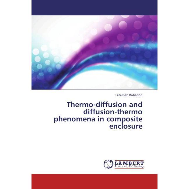 Thermo-diffusion and diffusion-thermo phenomena in composite enclosure, Fachbücher