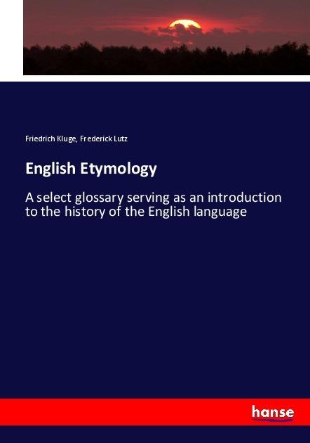 Immagine prodotto English Etymology (Tedesco, Frederick Lutz, Friedrich Kluge, 2017)