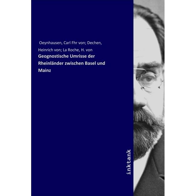 Geognostische Umrisse der Rheinländer zwischen Basel und Mainz, Fachbücher von Carl Fhr von Oeynhausen