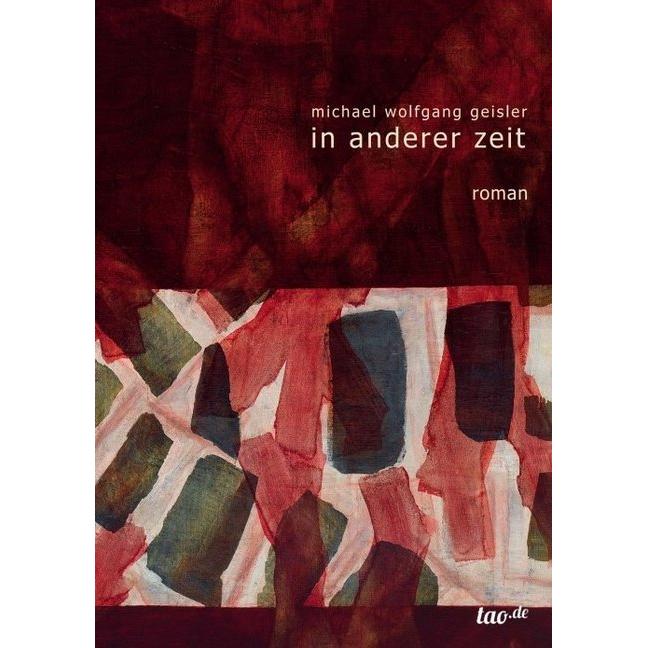 in anderer zeit, Belletristik von Michael Wolfgang Geisler