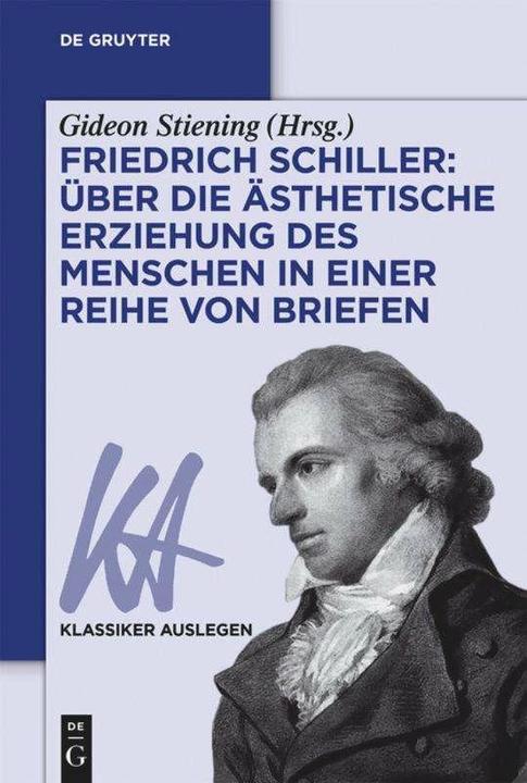 Produktbild Friedrich Schiller: Über die Ästhetische Erziehung des Menschen in einer Reihe von Briefen (Deutsch, Gideon Stiening, 2019)