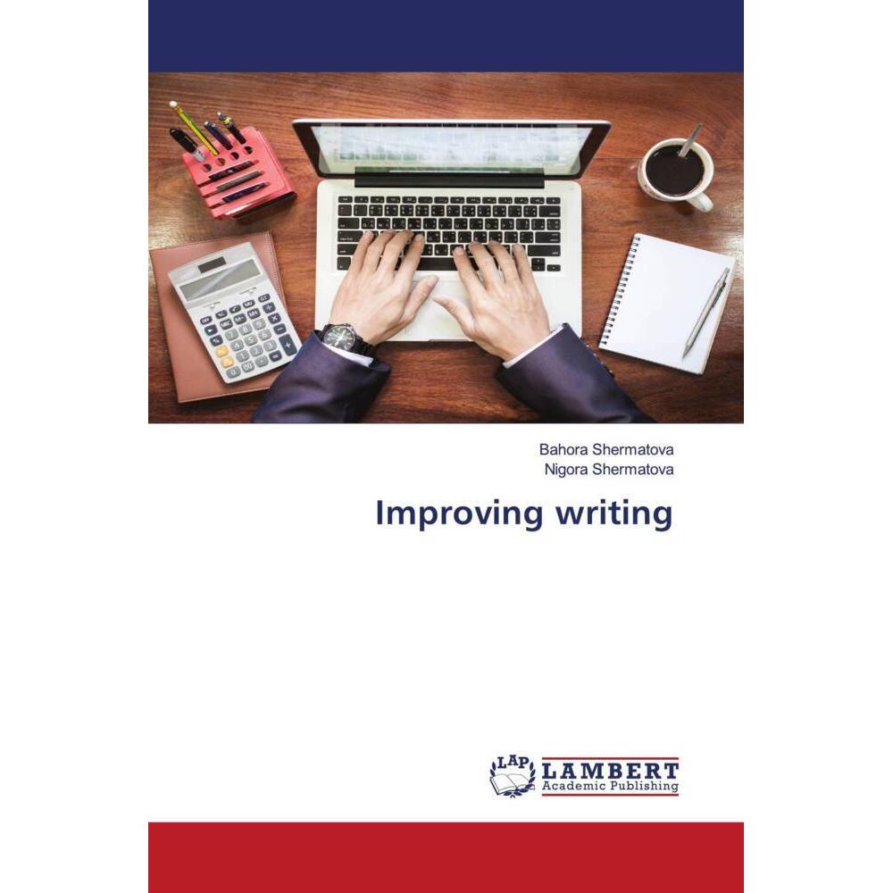Improving writing, Fachbücher von Nigora Shermatova, Bahora Shermatova