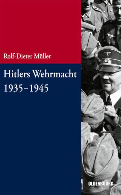 Produktbild Hitlers Wehrmacht 1935-1945 (Deutsch, Rolf-Dieter Müller, 2012)