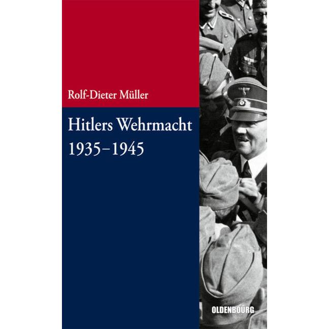 Hitlers Wehrmacht 1935-1945, Sachbücher von Rolf-Dieter Müller