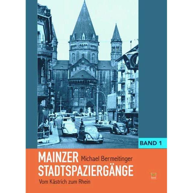 Mainzer Stadtspaziergänge Band 1, Fachbücher von Michael Bermeitinger