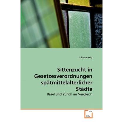 Sittenzucht in Gesetzesverordnungen spätmittelalterlicher Städte, Fachbücher