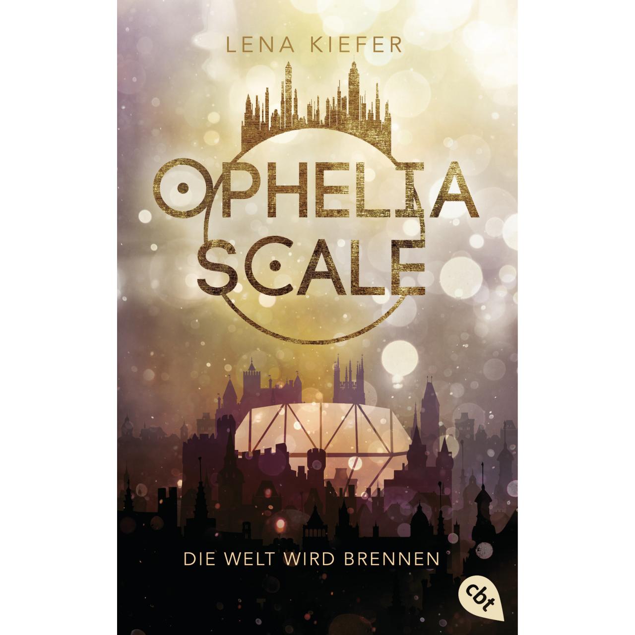 Ophelia Scale - Die Welt wird brennen, Hörbücher von Lena Kiefer
