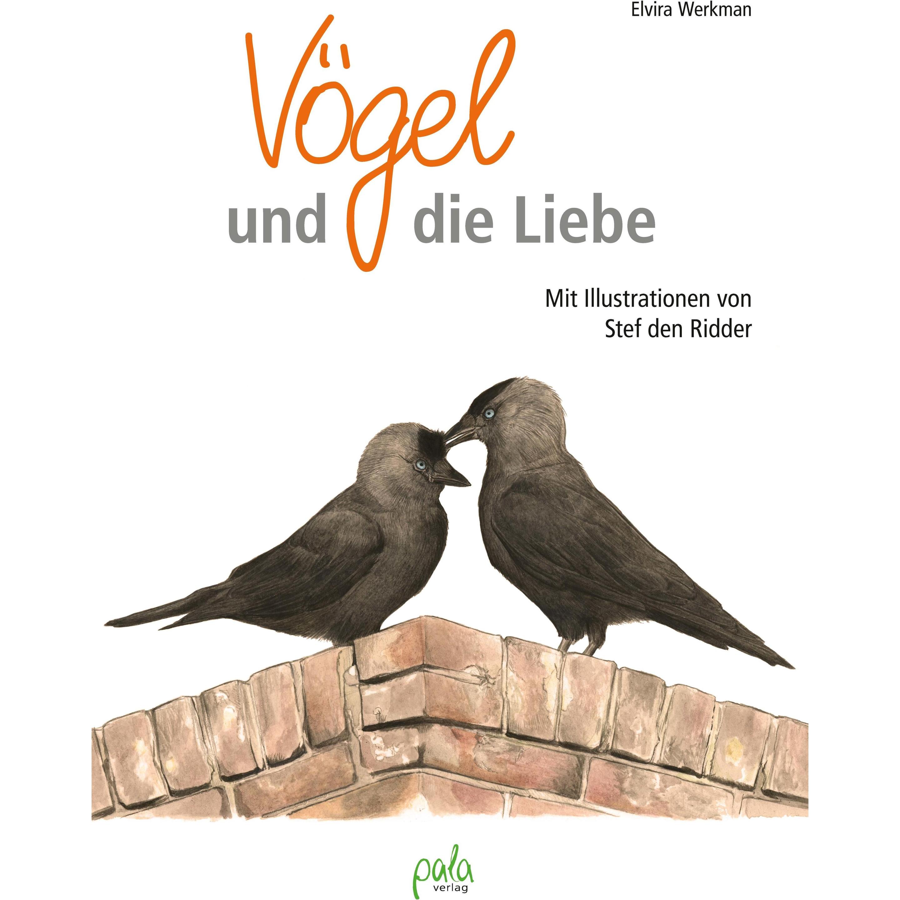 Vögel und die Liebe, Fachbücher von Stefani den Ridder, Stephanie Wloch, Elvira Werkman