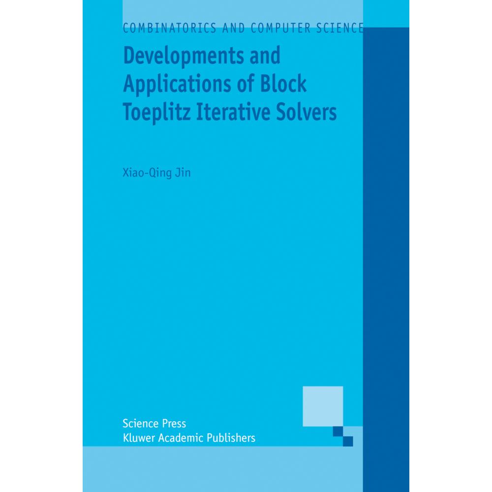 Developments and Applications of Block Toeplitz Iterative Solvers, Fachbücher