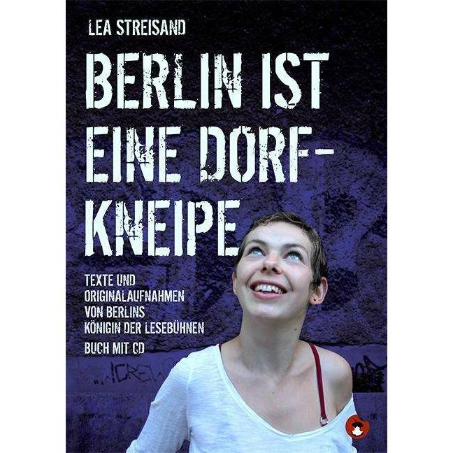 Berlin ist eine Dorfkneipe, Belletristik von Lea Streisand