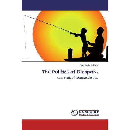 The Politics of Diaspora, Fachbücher von Selahadin Eshetu