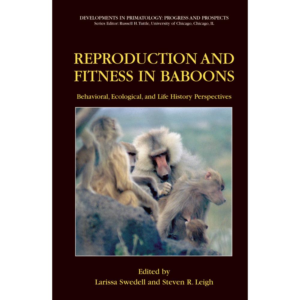 Reproduction and Fitness in Baboons: Behavioral, Ecological, and Life History Perspectives, Fachbücher von Larissa Swede...
