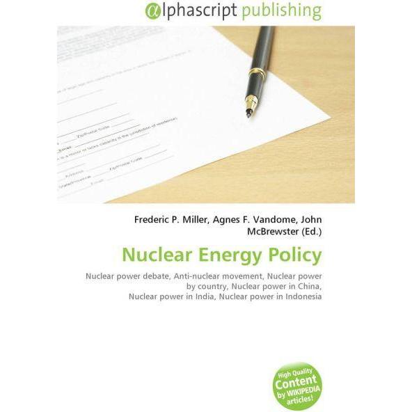 Nuclear Energy Policy, Fachbücher von Agnes F. Vandome, Frederic P. Miller, John McBrewster