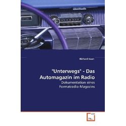 Unterwegs - Das Automagazin im Radio, Fachbücher von Richard Kaan