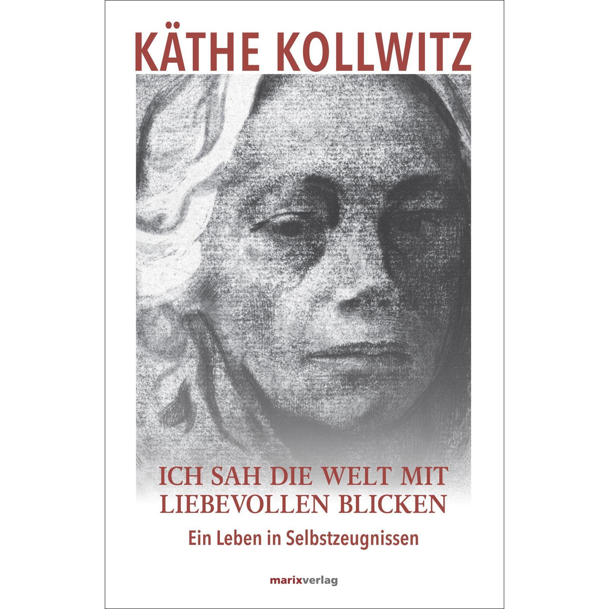 Marix Ich sah die Welt mit liebevollen Blicken (K Mère Kollwitz, Deutsch), Sonstige Literatur
