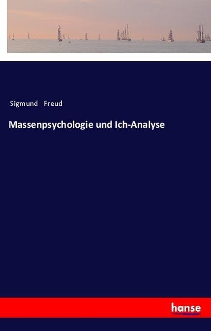 Produktbild Massenpsychologie und Ich-Analyse (Deutsch, Sigmund Freud, 2017)
