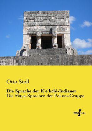Produktbild Die Sprache der K/'e/'kchi-Indianer (Deutsch, Otto Stoll, 2013)