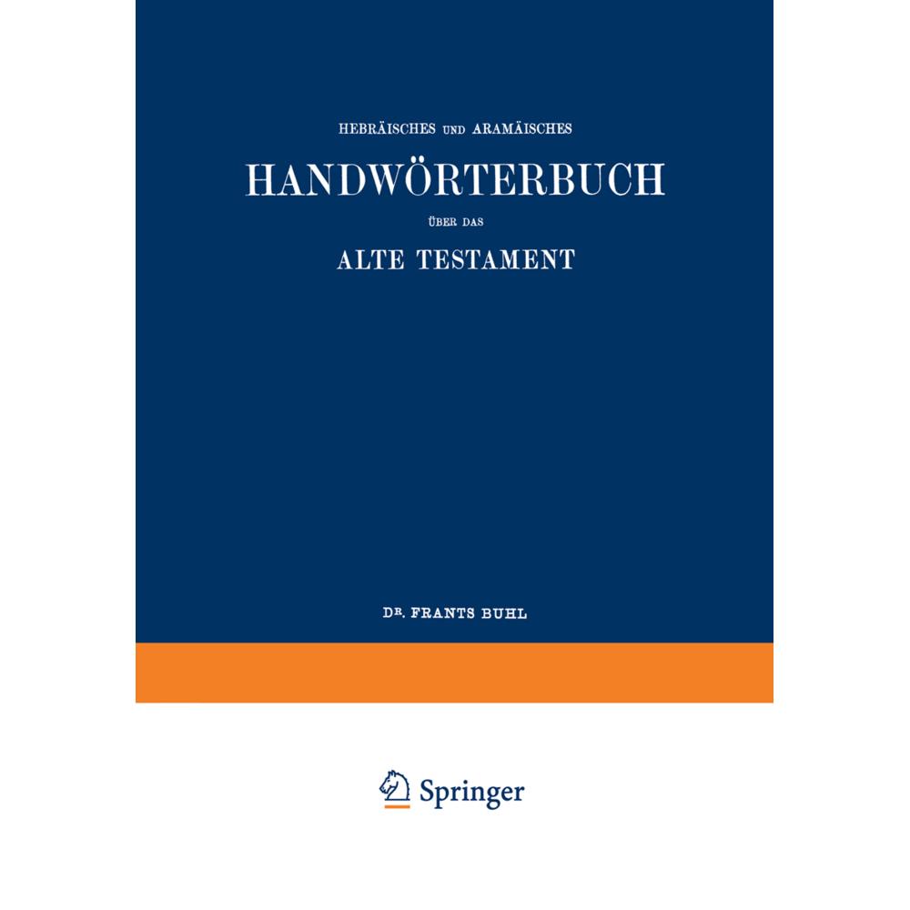 Wilhelm Gesenius' Hebräisches und Aramäisches Handwörterbuch über das Alte Testament, Fachbücher von Frants Buhl, Wilhel...
