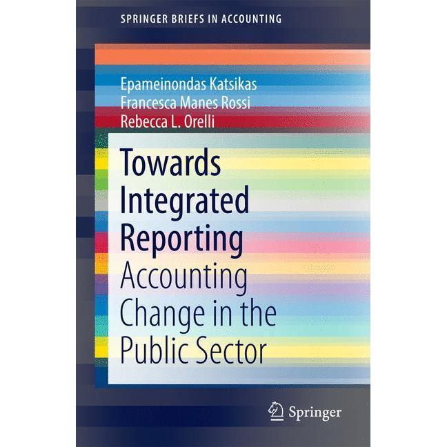 Towards Integrated Reporting, Fachbücher von Epameinondas Katsikas, Francesca Manes Rossi, Rebecca L. Orelli
