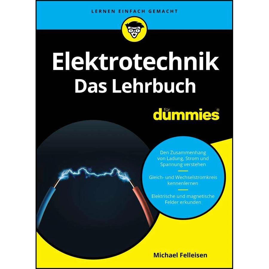 Elektrotechnik für Dummies. Das Lehrbuch, Fachbücher von Michael Felleisen