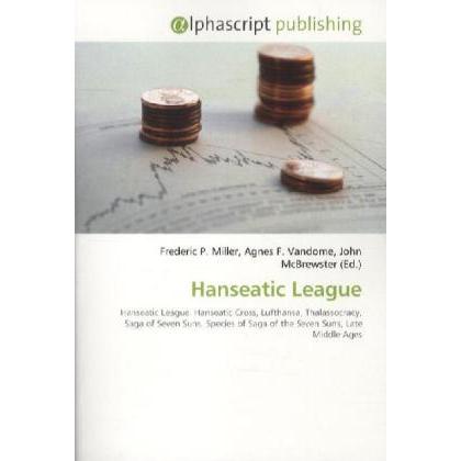 Hanseatic League, Fachbücher von Agnes F. Vandome, Frederic P. Miller, John McBrewster
