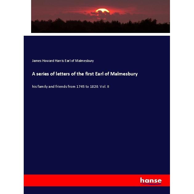 A series of letters of the first Earl of Malmesbury, Fachbücher von James Howard Harris Earl of Malmesbury