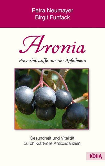 Produktbild Aronia - Powerbiostoffe aus der Apfelbeere (Deutsch, Birgit Funfack, Petra Neumayer, 2009)