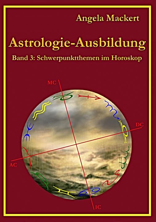 Produktbild Astrologie-Ausbildung, Band 3 (Deutsch, Angela Mackert, 2011)