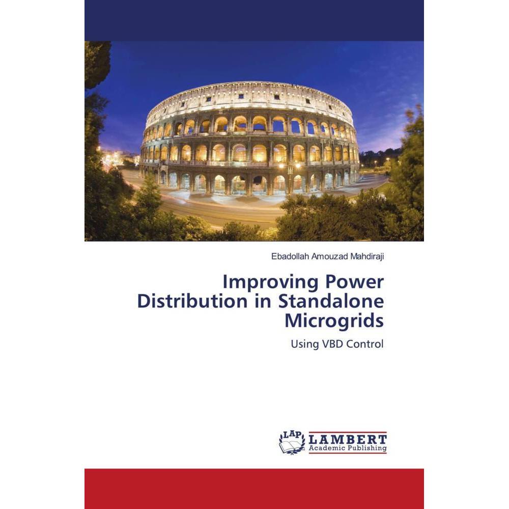 Improving Power Distribution in Standalone Microgrids, Fachbücher von Ebadollah Amouzad Mahdiraji