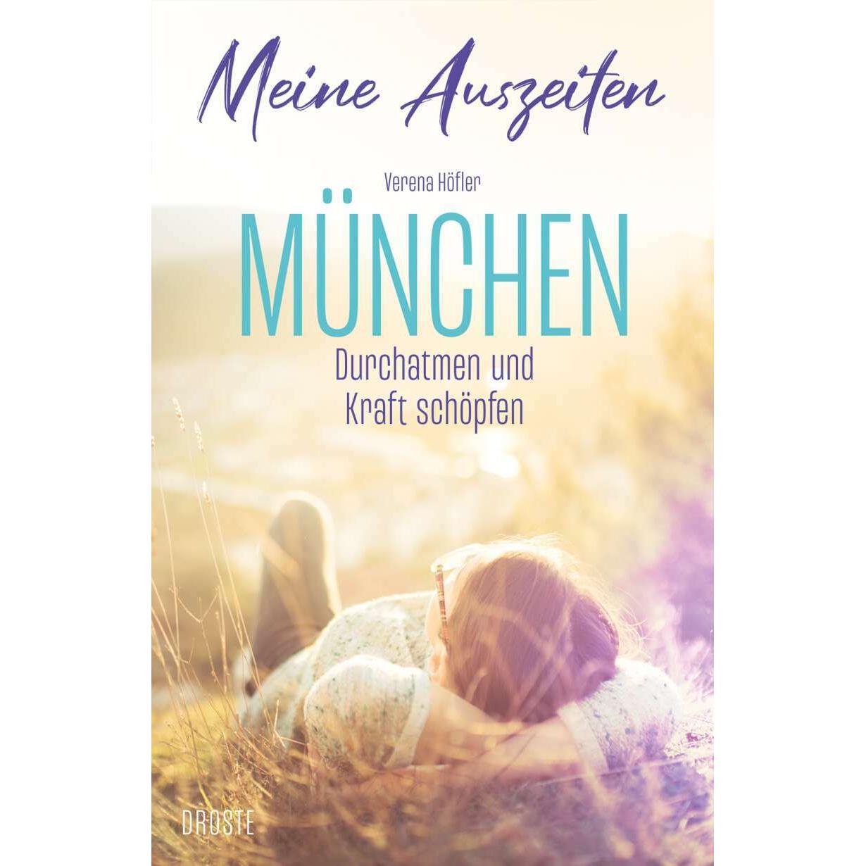 Meine Auszeiten - München, Ratgeber von Verena Höfler