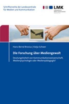 Produktbild Die Forschung über Mediengewalt (Deutsch, Hans-Bernd Brosius, Katja Schwer, 2008)