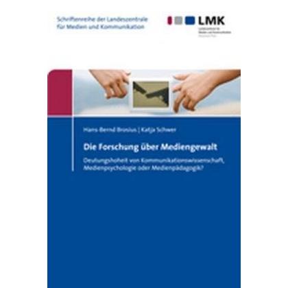 Die Forschung über Mediengewalt, Fachbücher von Katja Schwer, Hans-Bernd Brosius