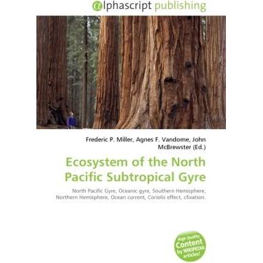 Ecosystem of the North Pacific Subtropical Gyre, Fachbücher von Agnes F. Vandome, Frederic P. Miller, John McBrewster