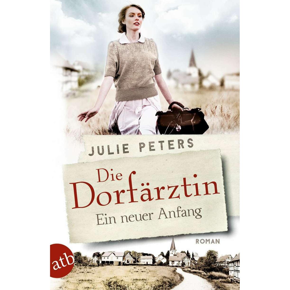 Die Dorfärztin - Ein neuer Anfang, Belletristik von Julie Peters