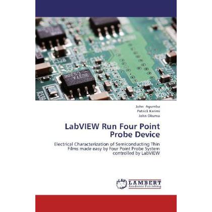 LabVIEW Run Four Point Probe Device, Fachbücher von John Okumu, John Agumba, Patrick Karimi