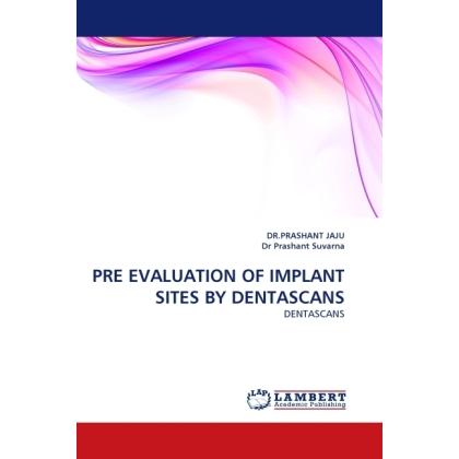 Pre Evaluation Of Implant Sites By Dentascans, Fachbücher von Prashant Suvarna, Prashant Jaju