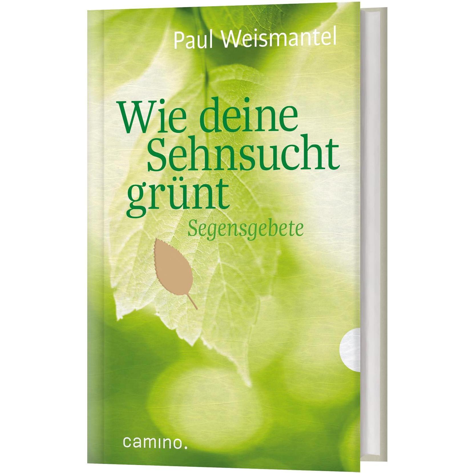 Wie deine Sehnsucht grünt, Fachbücher von Paul Weismantel