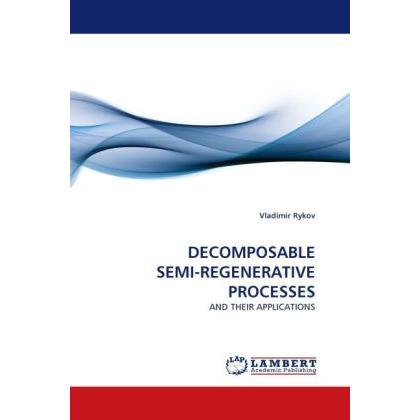 Decomposable Semi-Regenerative Processes, Fachbücher von Vladimir Rykov