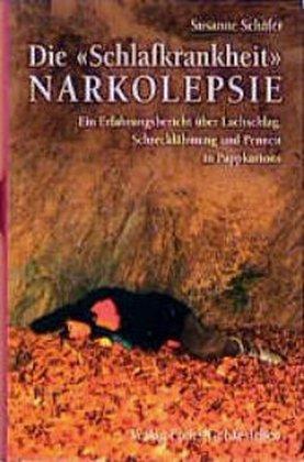 Produktbild Die Schlafkrankheit Narkolepsie (Deutsch, Susanne Schäfer, 1998)