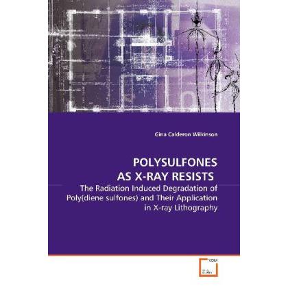 Polysulfones As X-Ray Resists, Fachbücher von Gina Calderon Wilkinson