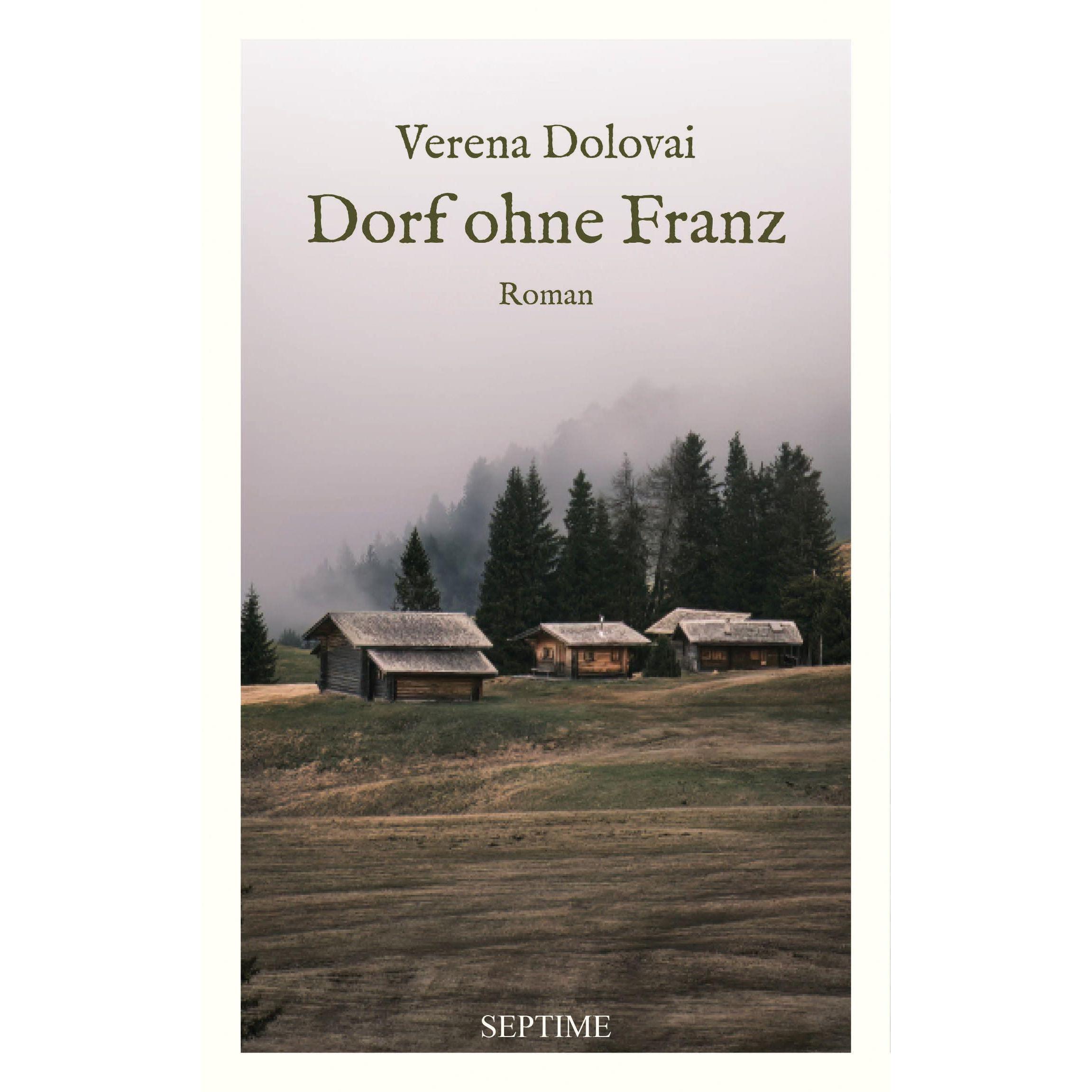 Dorf ohne Franz, Belletristik von Verena Dolovai