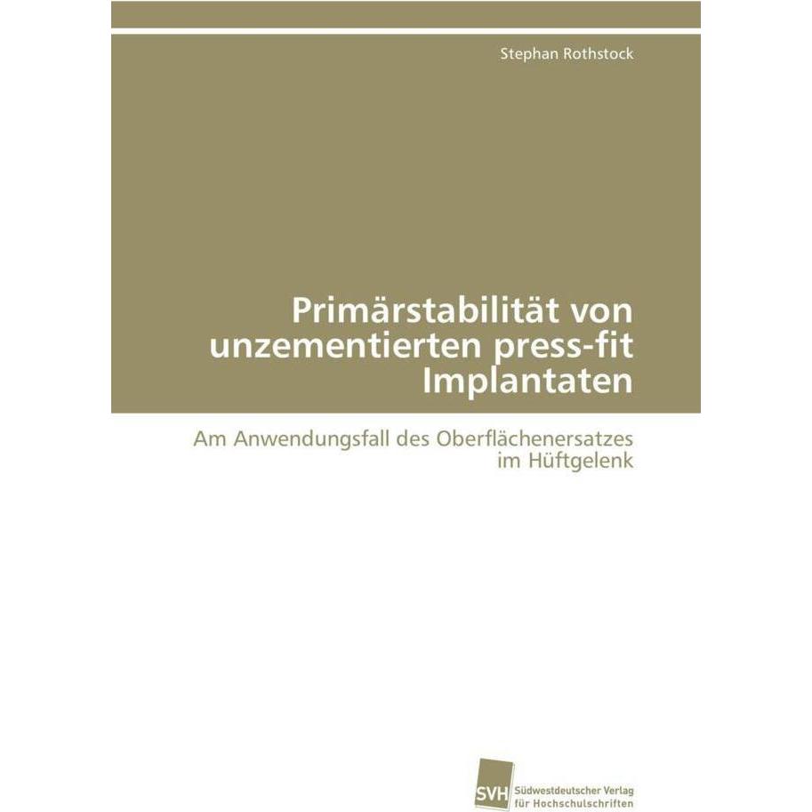 Primärstabilität von unzementierten press-fit Implantaten, Fachbücher