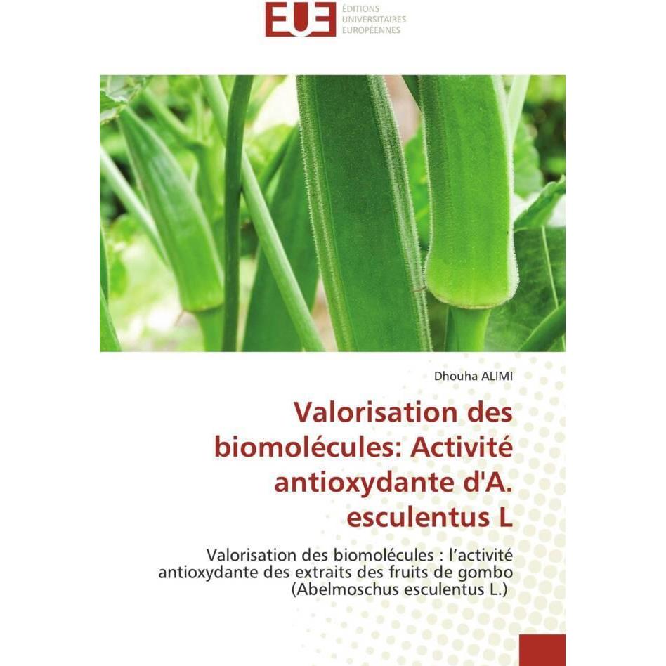 Valorisation des biomolécules: Activité antioxydante d'A. esculentus L, Fachbücher von Dhouha ALIMI