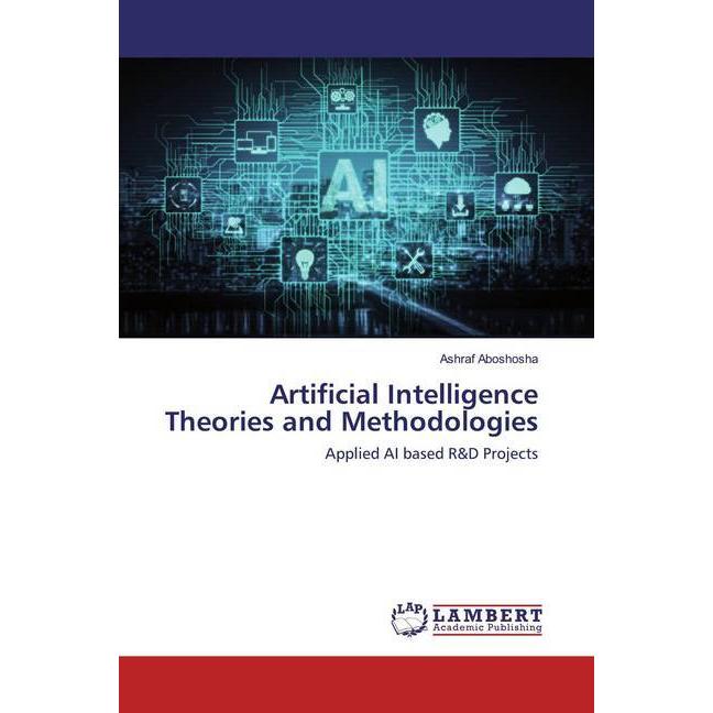 Artificial Intelligence Theories and Methodologies, Fachbücher von Ashraf Aboshosha